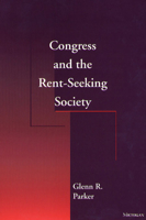 Congress and the Rent-Seeking Society 0472106627 Book Cover