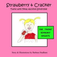 The Twins' Sensory Smarts: Strawberry & Cracker, Twins with Fetal Alcohol Syndrome 1988092191 Book Cover