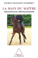 The Hand of the Master / La Main du maître: Réflexions sur l'héritage équestre 2738120334 Book Cover