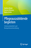 Pflegeauszubildende begleiten: Schulsozialarbeit und Kompetenzentwicklung (German Edition) 3662735121 Book Cover