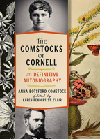 The Comstocks of Cornell--The Definitive Autobiography 1501740539 Book Cover