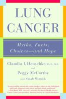 Lung Cancer: Myths, Facts, Choices--and Hope 0393324982 Book Cover