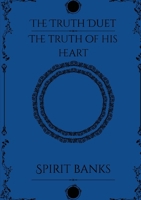 The Truth of His Heart (Truth Duet) B0GSHPL6KB Book Cover