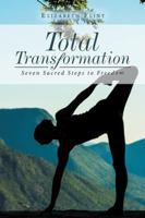 Total Transformation: Seven Sacred Steps to Freedom 1982211318 Book Cover