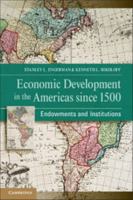 Economic Development in the Americas Since 1500: Endowments and Institutions 1107009553 Book Cover