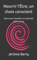 Nourrir l’Être, un choix conscient: Retrouver équilibre et sérénité dans sa vie (French Edition) B0GHG7MSQC Book Cover
