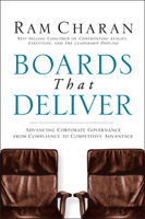 Boards That Deliver: Advancing Corporate Governance From Compliance to Competitive Advantage 0787971391 Book Cover