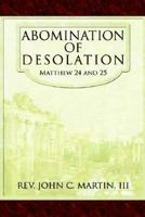 Abomination of Desolation: Matthew 24 and 25 1420897233 Book Cover