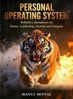 PERSONAL OPERATING SYSTEM: Reflective Quotations on Vision, Leadership, Growth and Integrity B0H6R1L3DT Book Cover