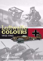 Luftwaffe Colours 1935 - 1945 1902109074 Book Cover