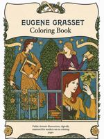 Eugene Grasset Coloring Book: Art Nouveau in Vintage Floral, Ornamental, and Belle Époque Designs to Color B0H2ZG8GLC Book Cover