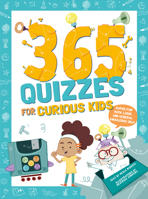 365 Quizzes for Curious Kids: Super Fun Math, Logic and General Knowledge Q&A (Happy Fox Books) For Ages 6 and Up - STEM-Focused Riddles, Questions, True and False, Secret Codes, and Experiments 1641243805 Book Cover