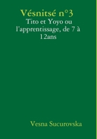 Vésnitsé n°3: Tito et Yoyo ou l'apprentissage, de 7 à 12ans 0244330581 Book Cover