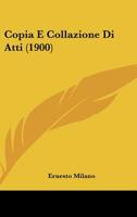 Copia E Collazione Di Atti (1900) 1160348456 Book Cover