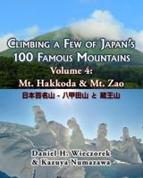 Climbing a Few of Japan's 100 Famous Mountains - Volume 4: Mt. Hakkoda & Mt. Zao 0996216162 Book Cover