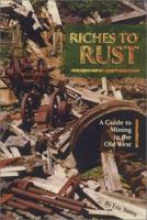 Riches to Rust 1890437603 Book Cover