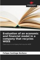 Evaluation of an economic and financial model in a company that recycles WEEE: Case study in a company that recycles WEEE 6207643623 Book Cover