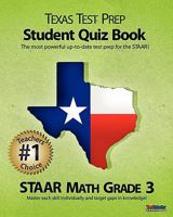 Texas Test Prep Student Quiz Book Staar Math Grade 3: Aligned to the 2011-2012 Texas Staar Math Test 1463572840 Book Cover