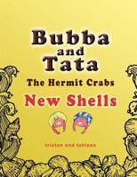 Bubba and Tata the Hermit Crabs: New Shells 1463423519 Book Cover