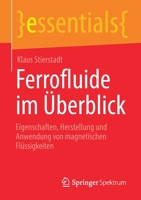 Ferrofluide Im ?berblick : Eigenschaften, Herstellung und Anwendung Von Magnetischen Fl?ssigkeiten 3658327073 Book Cover