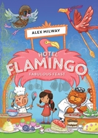 Hotel Flamingo: Fabulous Feast: 4 1684641292 Book Cover