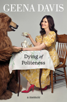 Dying of Politeness: A Memoir 0063119137 Book Cover