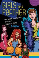 Girls of a Feather: The Misadventures of Four College Girls 0998416509 Book Cover