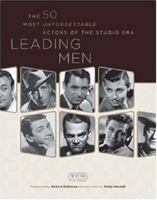 Leading Men: The 50 Most Unforgettable Actors of the Studio Era 0811854671 Book Cover