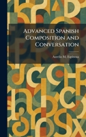 Advanced Spanish Composition and Conversation 1025260252 Book Cover