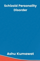 Schizoid Personality Disorder B0C2S47LS5 Book Cover