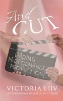 And Cut: Daring Performance Productions B0GJNX79VG Book Cover