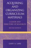 Acquiring and Organizing Curriculum Materials: A Guide and Directory of Resources 081084818X Book Cover