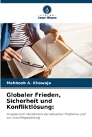 Globaler Frieden, Sicherheit und Konfliktlösung (German Edition) 6207876067 Book Cover