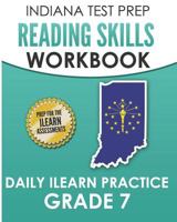 INDIANA TEST PREP Reading Skills Workbook Daily ILEARN Practice Grade 7: Practice for the ILEARN English Language Arts Assessments 1728754151 Book Cover