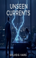 Unseen Currents B0GQ98HF3T Book Cover