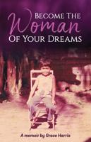 Become The Woman of Your Dreams 0648873226 Book Cover