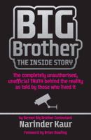 Big Brother: The Inside Story: The Inside Story - The Completely Unauthorised, Unofficial TRUTH Behind the Reality as Told by Those Who Lived It 0753512947 Book Cover