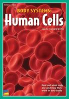 Body Systems: Human Cells 1450907326 Book Cover