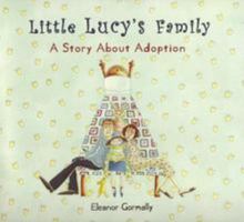 Little Lucy's Family: A Story about Adoption 0879463732 Book Cover