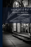 Plays of William E. Henley and R.L. Stevenson 1977886132 Book Cover