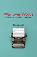 War Over Words: Censorship in India, 1930-1960 1108484247 Book Cover