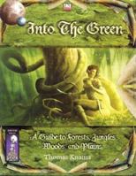 Into the Green: A Guide to Forests, Jungles, Woods and Plains 1592630057 Book Cover