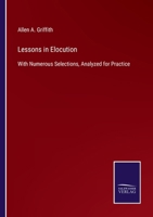 Lessons in Elocution: With Numerous Selections, Analyzed for Practice 3375082967 Book Cover