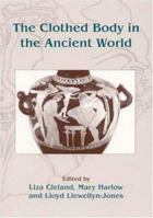 The Clothed Body In The Ancient World 1842171658 Book Cover