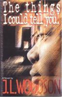 The Things I Could Tell You! 097026996X Book Cover