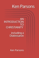 An Introduction to Christianity: including a Diatessaron 1075162521 Book Cover