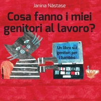 Cosa fanno i miei genitori al lavoro? B094CT4K9T Book Cover