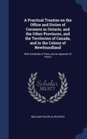A Practical Treatise on the Office and Duties of Coroners in Ontario, and the Other Provinces, and the Territories of Canada, and in the Colony of Newfoundland: With Schedules of Fees, and an Appendix 1340098628 Book Cover
