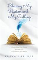 Chasing My Passion and My Calling: Always Chase Your Dreams 0648213048 Book Cover