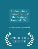 Philosophical Catechism of the Natural Laws of Man 1274831156 Book Cover